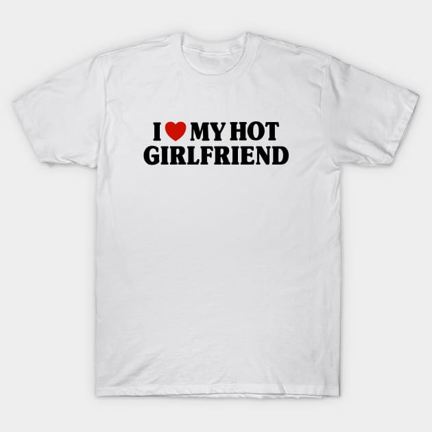 I Love My Gf T-Shirt by Riel